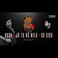 Husn X Jo tu na mila X So sick -Cvam.mp3