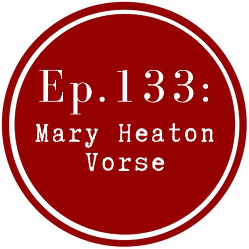 Get Lit Episode 133: Mary Heaton Vorse