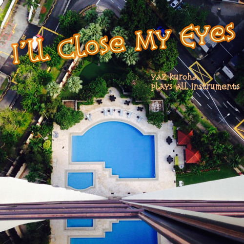 I'll Close My Eyes