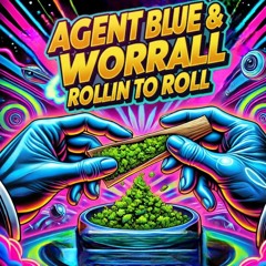 AGENT BLUE & WORRALL ROLLIN TO ROLL