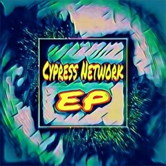The Cypress Network EP Mini Mix