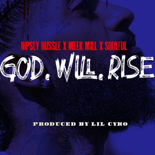 Nipsey Hussle x Rick Ross "God Will Rise" (Instrumental/TypeBeat) | Prod By. Lil Cyko