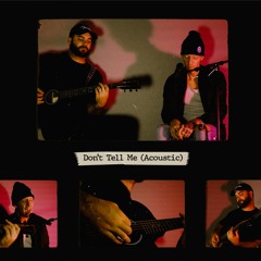 Don't Tell Me (Acoustic) (MUSIC VIDEO IN DESCRIPTION)