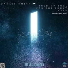 Daniel Smith - Sold My Soul For The Funky Bass Preview