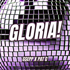Gloria - GSEPP & Pat C