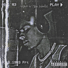WAIT 4 YOU (remix)