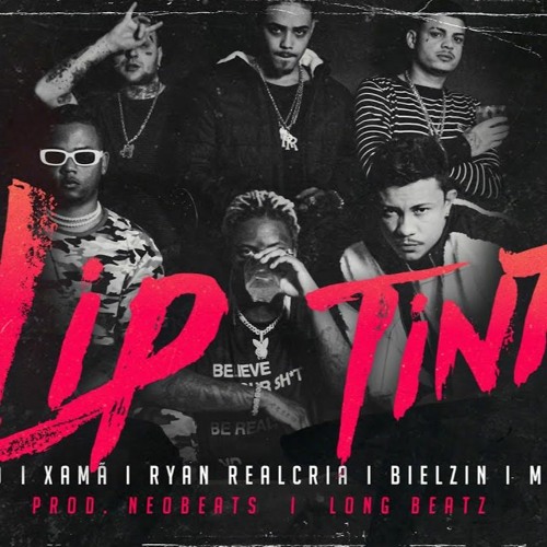 Stream Lip Tint Yunk Vino, Xamã, Ryan Realcria, Bielzin e Major RD by