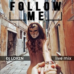 FOLLOW ME - Dj Loren LIVE Mixtape