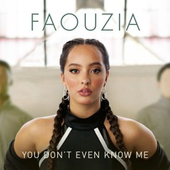 FAOUZIA - YOU DONT EVEN KNOW ME [ EZZA JUNIOR ]