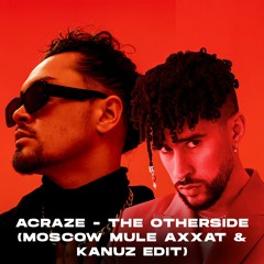 Acraze - The Otherside (Moscow Mule Kanuz & Axxat Extended Edit)