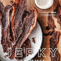 kindle👌 Jerky: The Fatted Calf's Guide to Preserving and Cooking Dried Meaty Goods [A Cookbook]