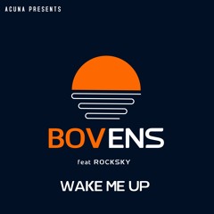 BoVens Feat.Rocksky - Wake Me Up out 18th March 2022