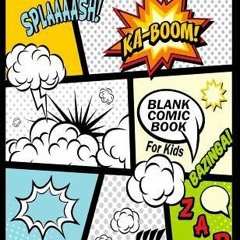~PDF Download~ Blank Comic Book for Kids: Create Your Own Comics with This Comic Book Journal Notebo