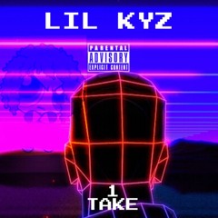 LIL KYZ - 1 TaKE FrEEStYLE
