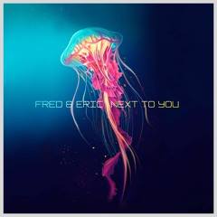 FRED&ERIC - Next To You (Snippet) ***OUT NOW***HIT BUY***