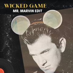 Wicked Game - Chris Isaak (Mr. Marvin Edit)