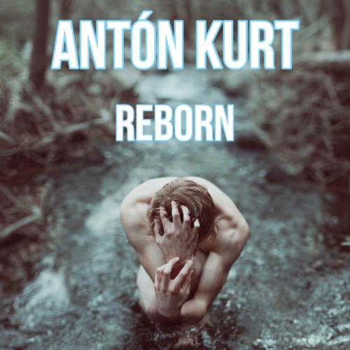Anton Kurt - Reborn