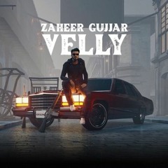 Velly -  Zaheer Gujjar | Jazzleen Kaur | Latest Punjabi Songs 2023