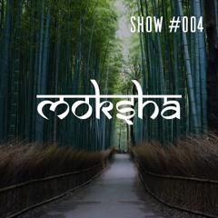 Moksha Radio Show #004