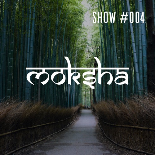 Moksha Radio Show #004