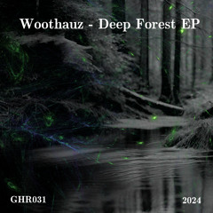 Woothauz - Deep Forest (Part I) [FREE]