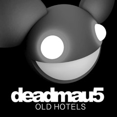 deadmau5 - Old Hotels