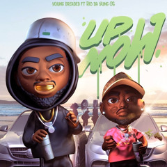 Young Dreaded - Up Now ft Rio Da Yung OG