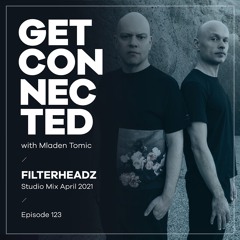 Get Connected with Mladen Tomic - 123 - Guest Mix by Filterheadz