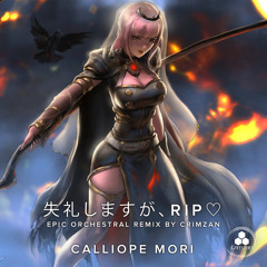 Mori Calliope: 失礼しますが、RIP♥ (Epic Orchestral Remix)