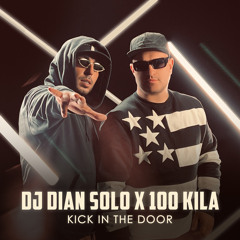 Dian Solo & 100 Kila - Kick In The Door