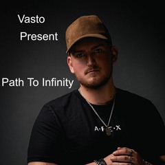 Vasto Present Path To Infinity (Mixed By Unshifted)