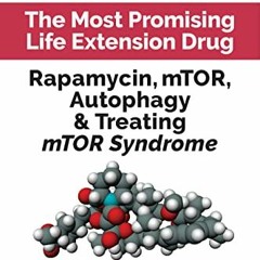 +) Rapamycin, Rapamycin, mTOR, Autophagy & Treating mTOR Syndrome +Online)