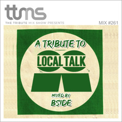 #261 - A Tribute To Local Talk - mixed by bside