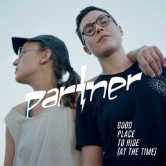 Partner - Good Place To Hide (At The Time)
