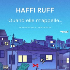 HAFFI RUFF - Quand elle m'appelle // FrProdStreetZerManager UR YOUTUBE