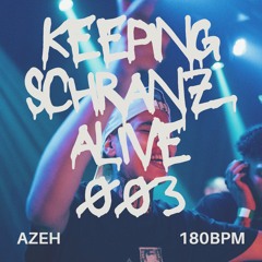 Keeping Schranz Alive 003 180BPM