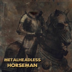 Metalheadless Horseman