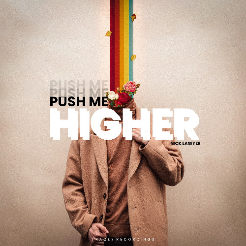 Nick Lawyer - Push Me Higher