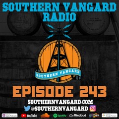 Episode 243 - Southern Vangard Radio