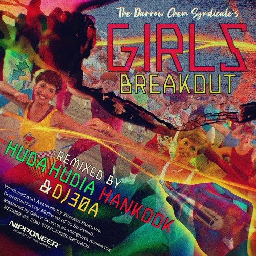  THE DARROW CHEM SYNDICATE - Girls Breakout [Nipponeer Records]