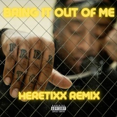 Ty Dolla $ign -Bring It Out Of Me (Heretixx Remix)