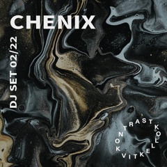 CHENIX - DARK/MINIMALTECHNO - SET02/22