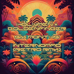 Holymen, Goldenfinger - Six Months (Internomad Retro Rmx)