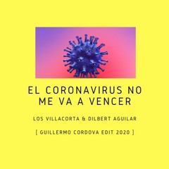 112. El Coronavirus No Me Va A Vencer - Los Villacorta & Dilbert Aguilar [ Guillermo Cordova 2020 ]