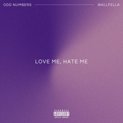 Love Me, Hate Me (feat. Wallfella)