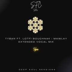 Tyban Ft. Lotfi Bouchnak | Mawlay | Extended Vocal Mix | CUT