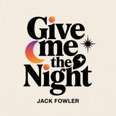GIVE ME THE NIGHT [FREE DOWNLOAD]