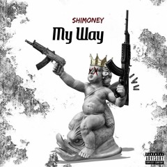 2021 ShiMoney My Way Prod.Wylan