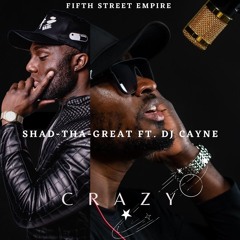 Crazy Ft. Shad Tha Great
