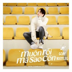 Son Tung M-TP - Muon Roi Ma Sao Con (GOAY Bootleg)